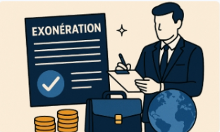 Régime des Impatriés : Exonération de la Prime d’Expatriation et de Certains Revenus Passifs de Source Etrangère